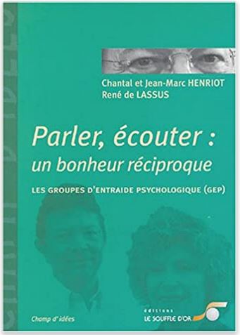 Couverture du livre écrit par le Chantal et Jean-Marc Henriot et René de Lassus intitulé "Parler, écouter : un bonheur réciproqueé